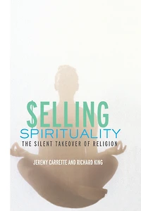 Selling Spirituality: The Silent Takeover of Religion