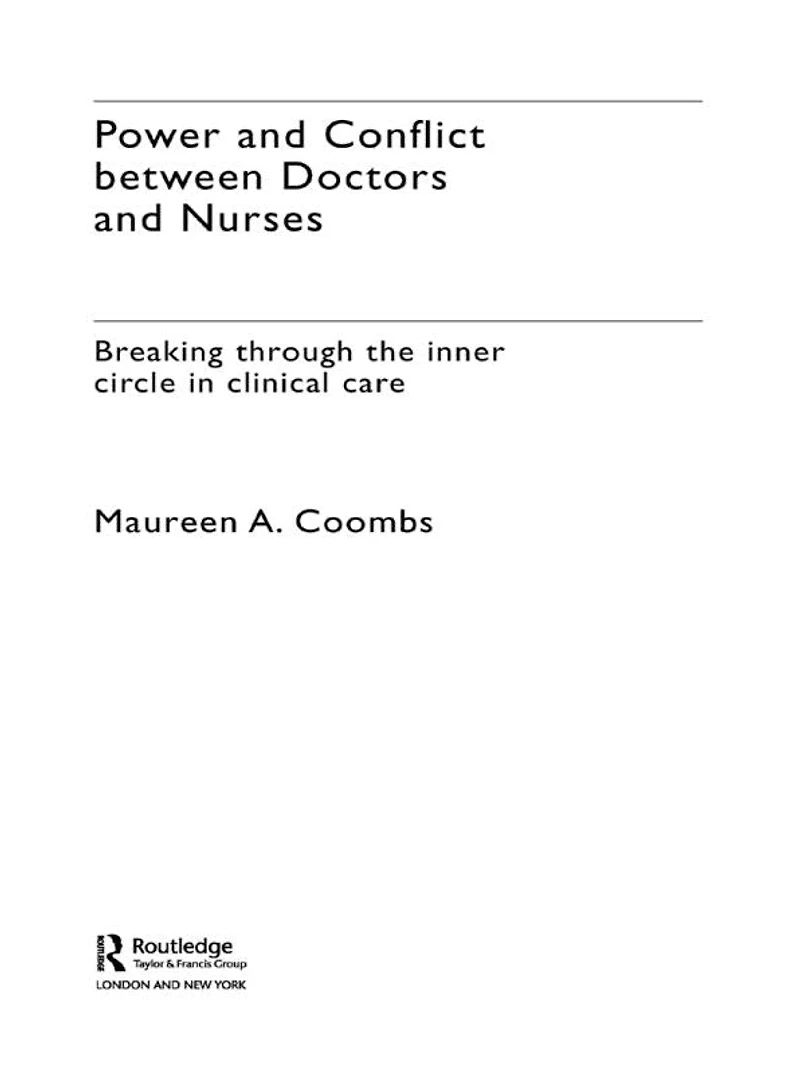 Power and Conflict Between Doctors Nurses: Breaking Through the Inner Circle Clinical Care