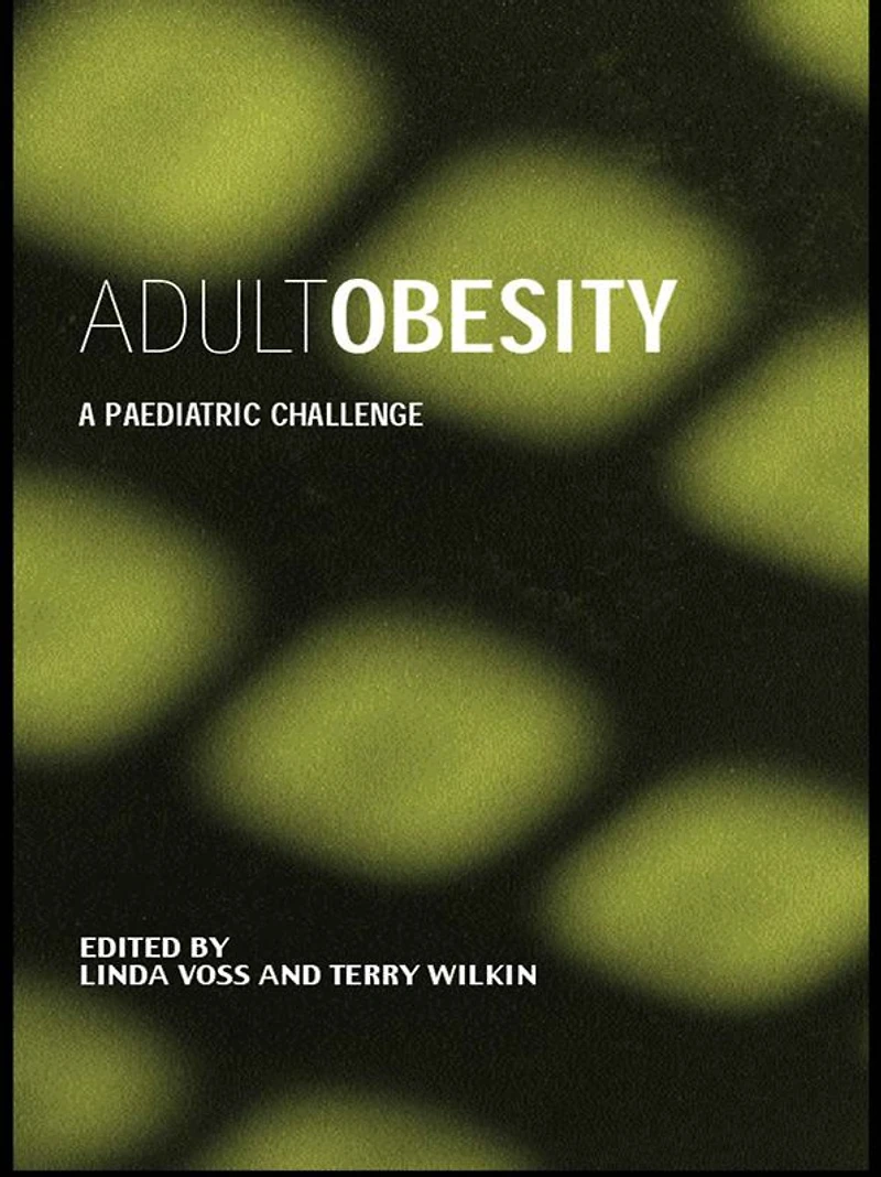 Adult Obesity: A Paediatric Challenge