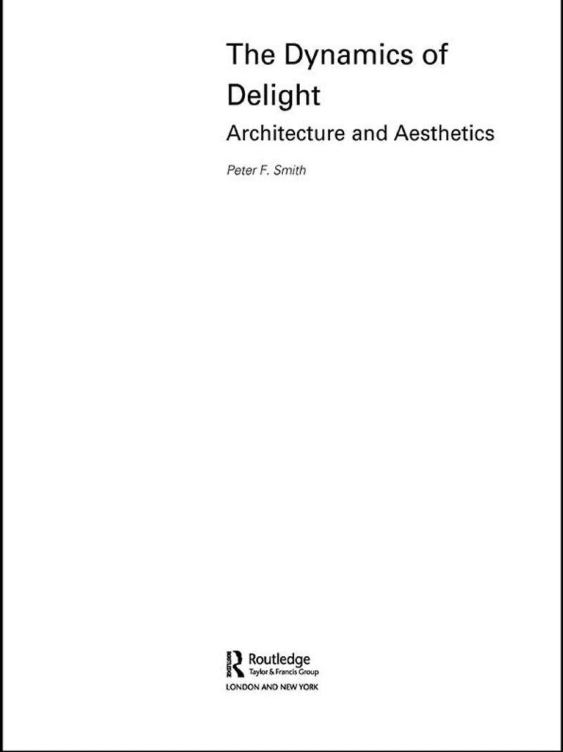 The Dynamics of Delight: Architecture and Aesthetics