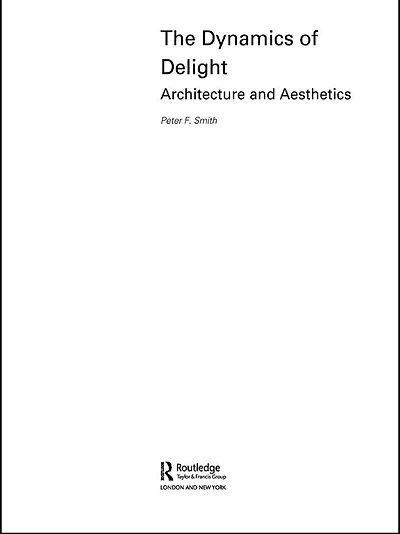 The Dynamics of Delight: Architecture and Aesthetics