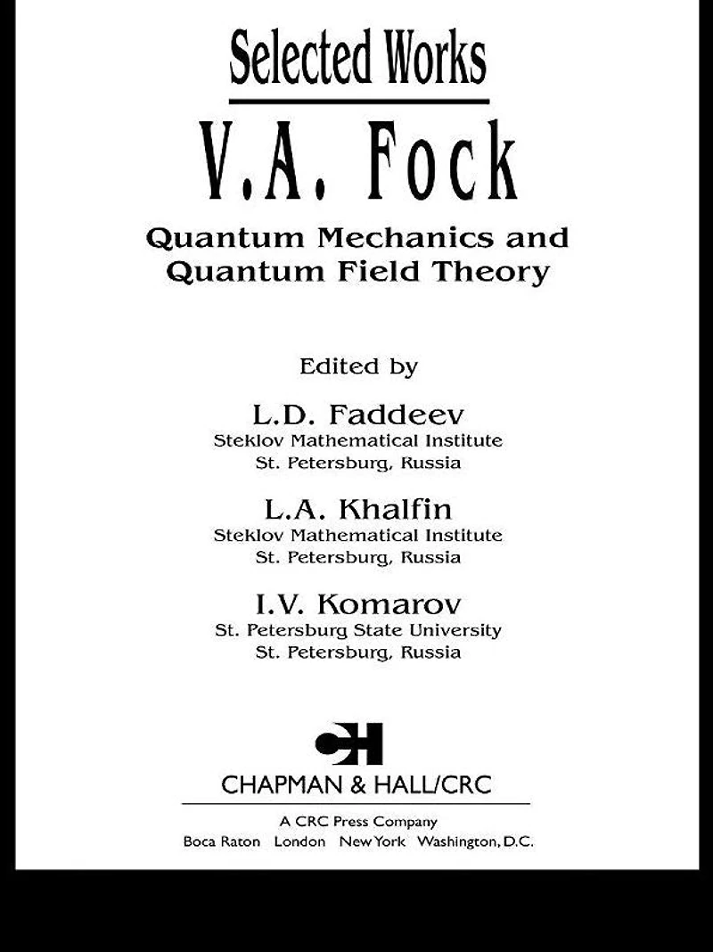V.A. Fock - Selected Works: Quantum Mechanics and Field Theory
