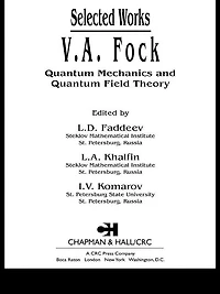 V.A. Fock - Selected Works: Quantum Mechanics and Field Theory
