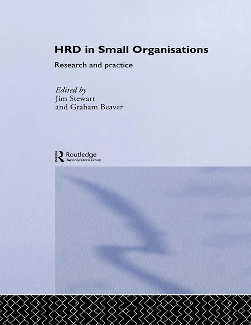 Human Resource Development Small Organisations: Research and Practice