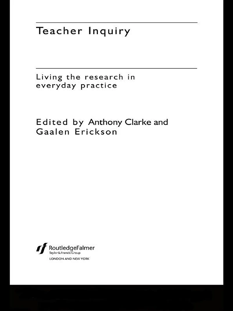 Teacher Inquiry: Living the Research in Everyday Practice