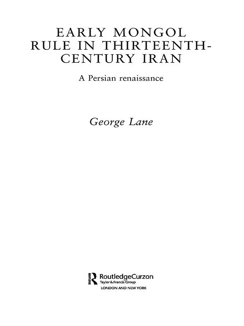 Early Mongol Rule Thirteenth-Century Iran: A Persian Renaissance