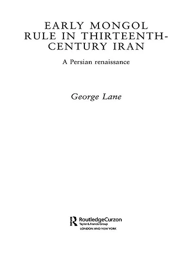 Early Mongol Rule Thirteenth-Century Iran: A Persian Renaissance