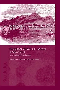 Russian Views of Japan, 1792-1913: An Anthology Travel Writing