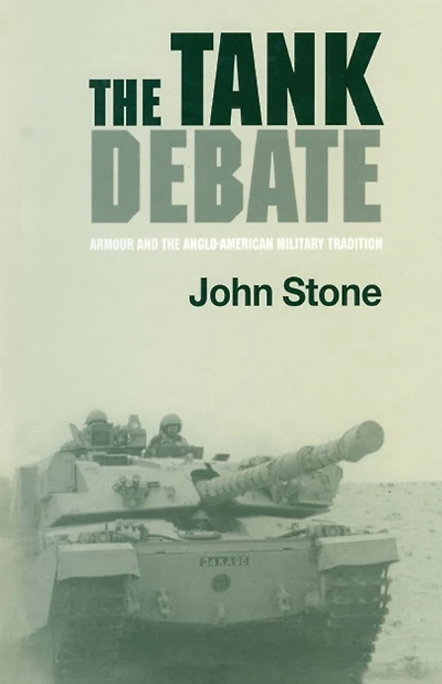 the Tank Debate: Armour and Anglo-American Military Tradition