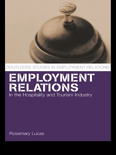 Employment Relations the Hospitality and Tourism Industries