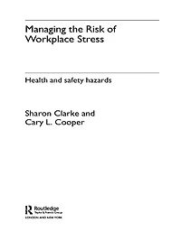 Managing the Risk of Workplace Stress: Health and Safety Hazards