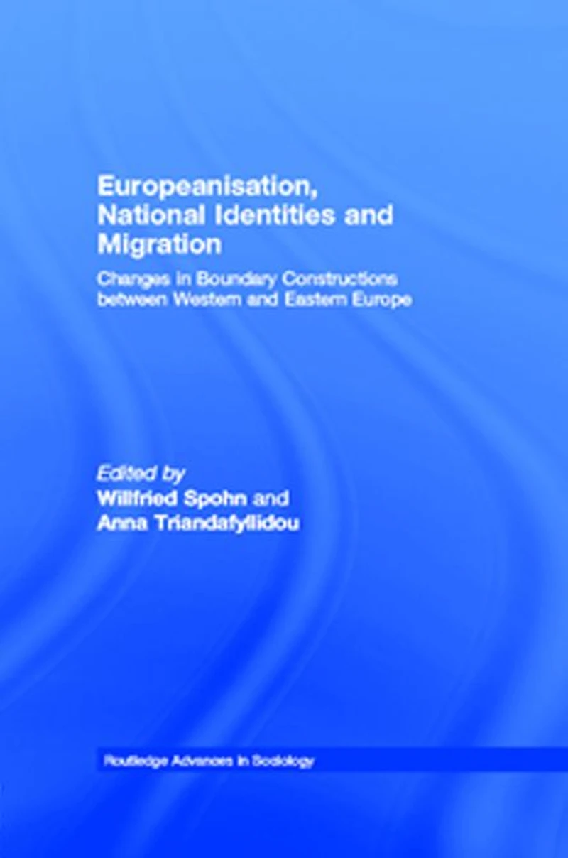 Europeanisation, National Identities and Migration: Changes Boundary Constructions between Western Eastern Europe