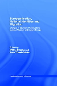 Europeanisation, National Identities and Migration: Changes Boundary Constructions between Western Eastern Europe