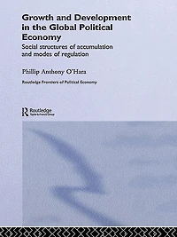 Growth and Development the Global Political Economy: Modes of Regulation Social Structures Accumulation