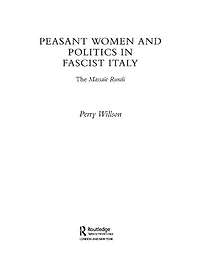 Peasant Women and Politics Fascist Italy: The Massaie Rurali