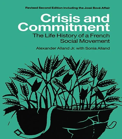 Crisis and Commitment: the Life History of a French Social Movement