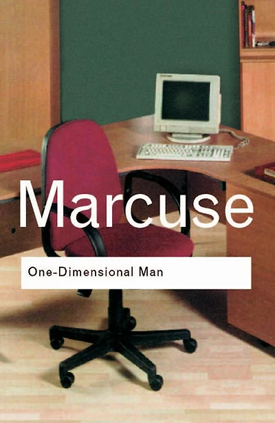 One-Dimensional Man: Studies the Ideology of Advanced Industrial Society