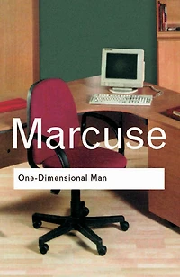 One-Dimensional Man: Studies the Ideology of Advanced Industrial Society