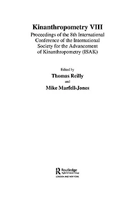 Kinanthropometry VIII: Proceedings of the 8th International Conference Society for Advancement (ISAK)