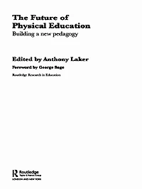 The Future of Physical Education: Building a New Pedagogy
