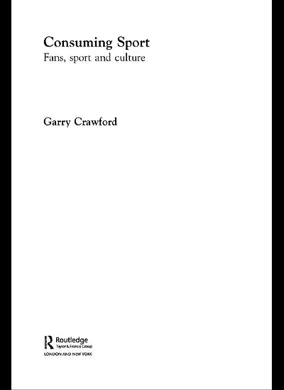 Consuming Sport: Fans, Sport and Culture