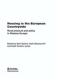 Housing the European Countryside: Rural Pressure and Policy Western Europe