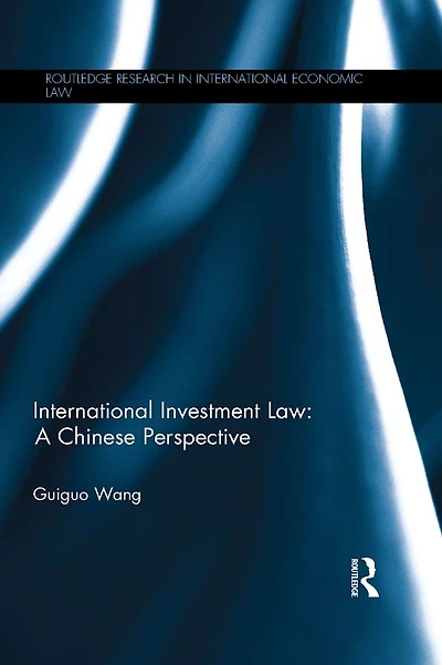 International Investment Law: A Chinese Perspective