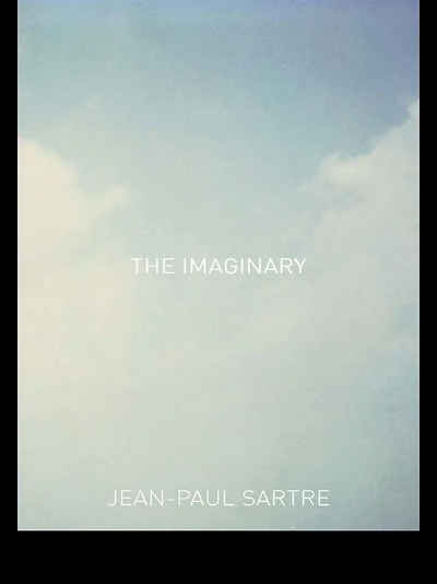 the Imaginary: A Phenomenological Psychology of Imagination