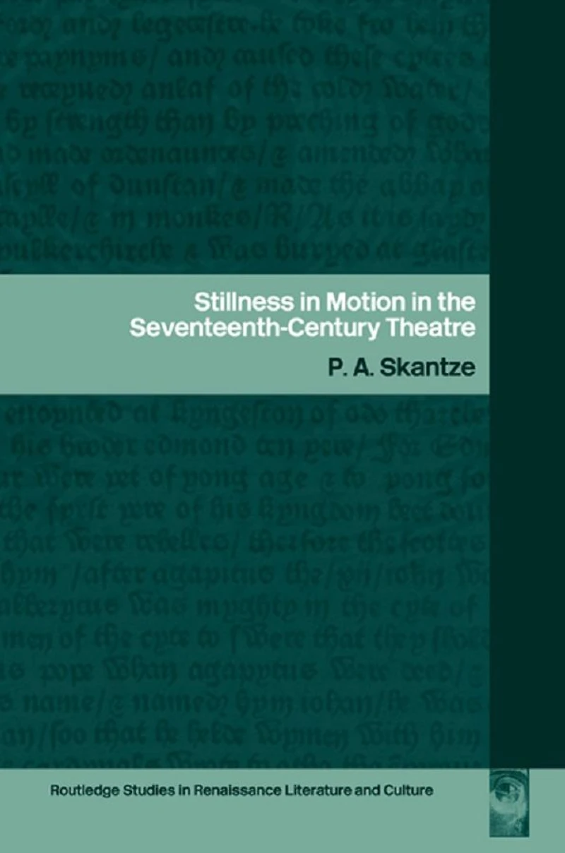 Stillness Motion the Seventeenth-Century Theatre