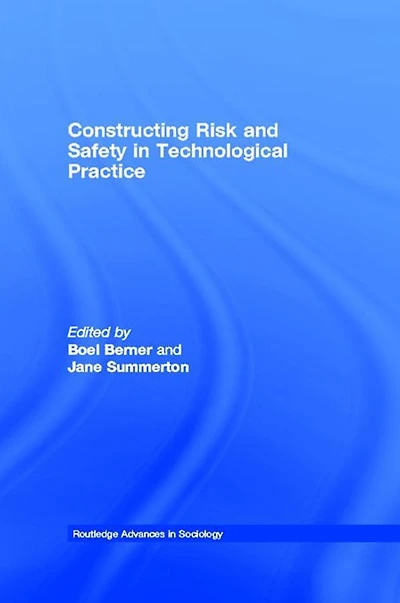 Constructing Risk and Safety Technological Practice