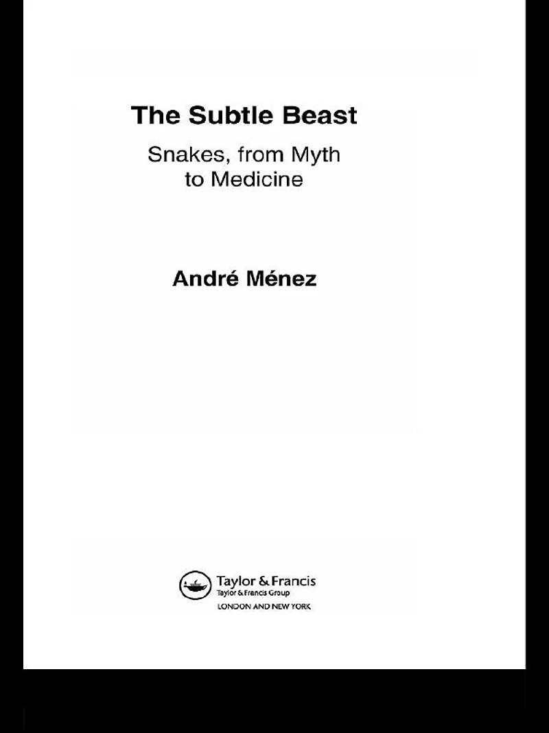 The Subtle Beast: Snakes, From Myth to Medicine