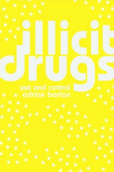 Illicit Drugs: Use and Control