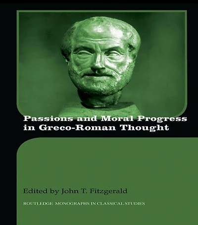 Passions and Moral Progress Greco-Roman Thought