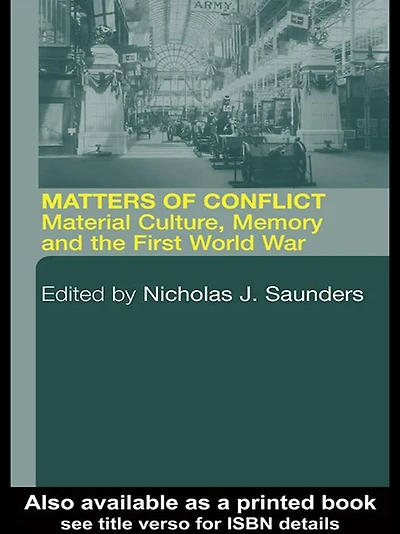Matters of Conflict: Material Culture, Memory and the First World War