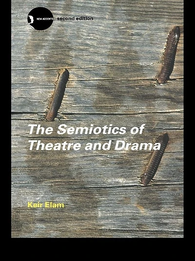 The Semiotics of Theatre and Drama
