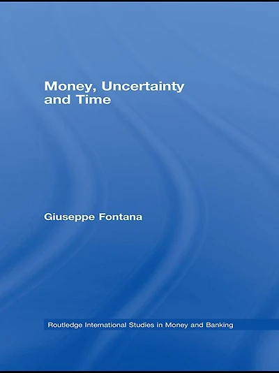 Money, Uncertainty and Time