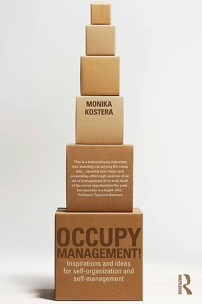 Occupy Management: Inspirations and Ideas for Self-Organization Self-Management