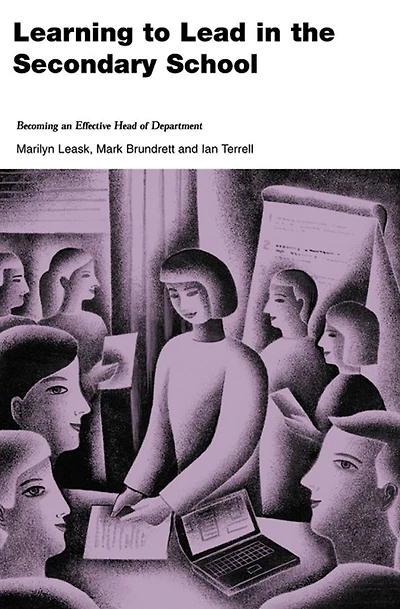 Learning to Lead the Secondary School: Becoming an Effective Head of Department