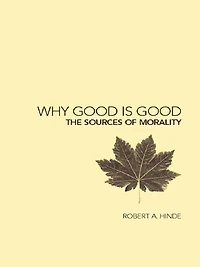 Why Good is Good: The Sources of Morality