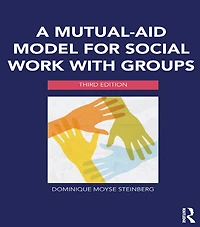 A Mutual-Aid Model for Social Work with Groups