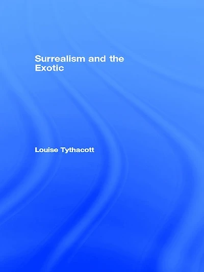 Surrealism and the Exotic