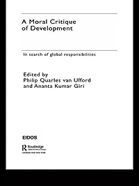 A Moral Critique of Development: Search Global Responsibilities