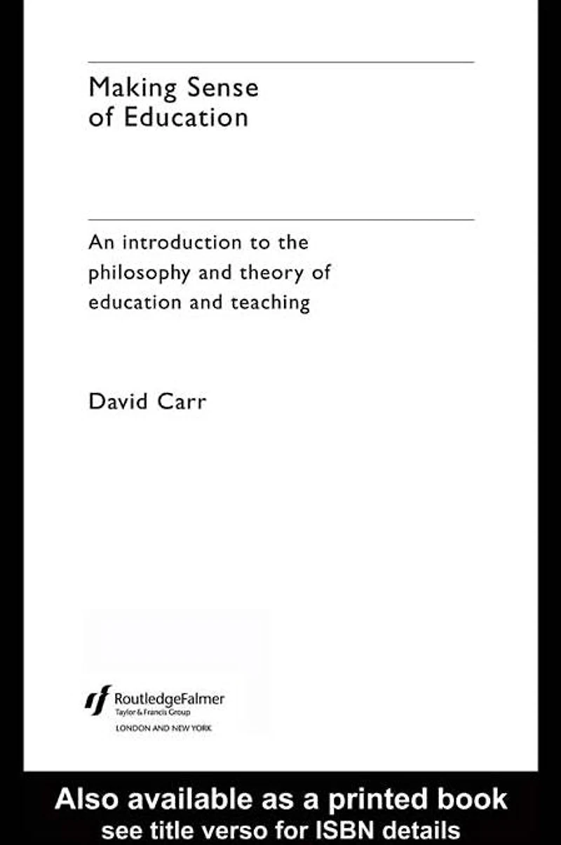 Making Sense of Education: An Introduction to the Philosophy and Theory Education Teaching