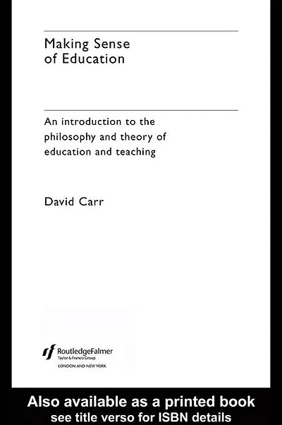 Making Sense of Education: An Introduction to the Philosophy and Theory Education Teaching