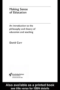 Making Sense of Education: An Introduction to the Philosophy and Theory Education Teaching