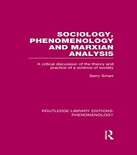Sociology, Phenomenology and Marxian Analysis: a Critical Discussion of the Theory Practice Science Society