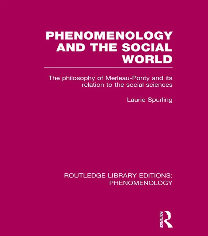 Phenomenology and the Social World: Philosophy of Merleau-Ponty its Relation to Sciences