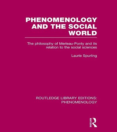 Phenomenology and the Social World: Philosophy of Merleau-Ponty its Relation to Sciences