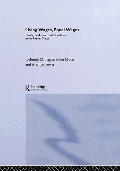 Living Wages, Equal Wages: Gender and Labour Market Policies the United States