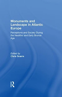 Monuments and Landscape Atlantic Europe: Perception Society During the Neolithic Early Bronze Age